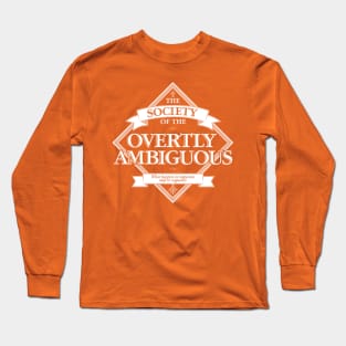 Society of The Overtly Ambiguous Long Sleeve T-Shirt